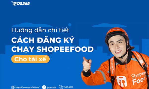 Hướng dẫn chi tiết cách đăng ký chạy ShopeeFood cho tài xế