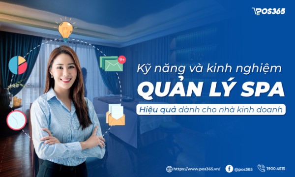Kỹ năng và kinh nghiệm quản lý spa hiệu quả dành cho nhà kinh doanh