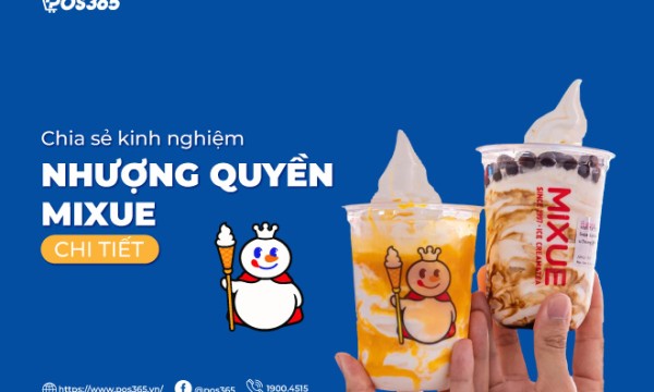 Chia sẻ kinh nghiệm nhượng quyền Mixue chi tiết năm 2024
