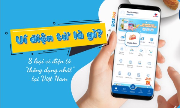 Ví điện tử là gì? 8 loại ví thông dụng nhất tại Việt Nam