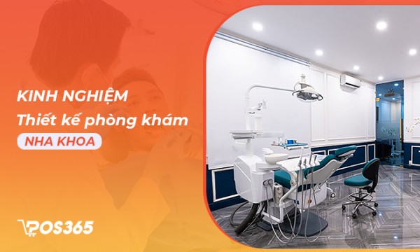 Kinh nghiệm thiết kế phòng khám nha khoa tiêu chuẩn hiện nay
