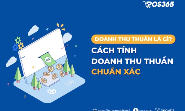 Doanh thu thuần là gì? Cách tính doanh thu thuần chuẩn xác