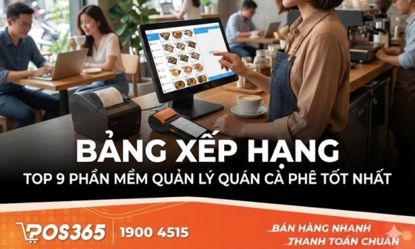 [BẢNG XẾP HẠNG] TOP 9 Phần mềm Quản lý Quán Cà Phê TỐT NHẤT được Chủ quán Tin dùng