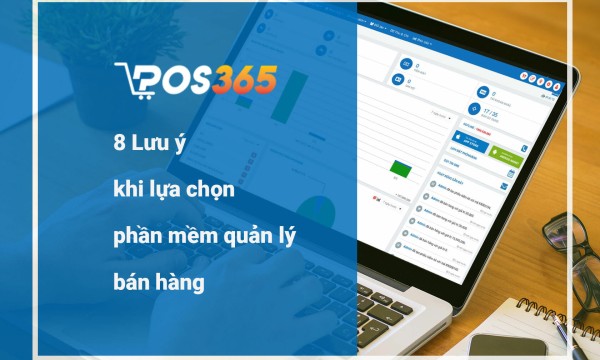 Một số lưu ý khi lựa chọn phần mềm quản lý