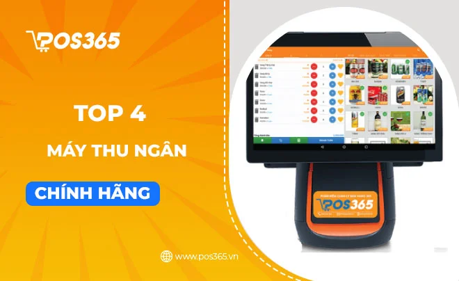 Top 4 máy thu ngân chính hãng, giá tốt nhất năm 2025