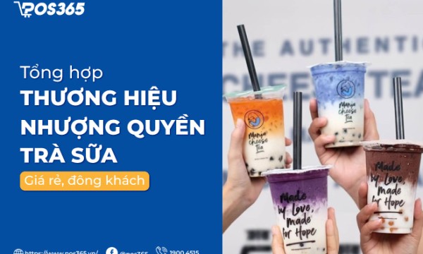 Top 12+ thương hiệu nhượng quyền trà sữa giá rẻ, đông khách