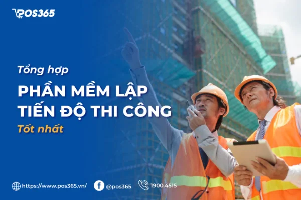 Top 10 phần mềm lập tiến độ thi công tốt nhất năm 2025