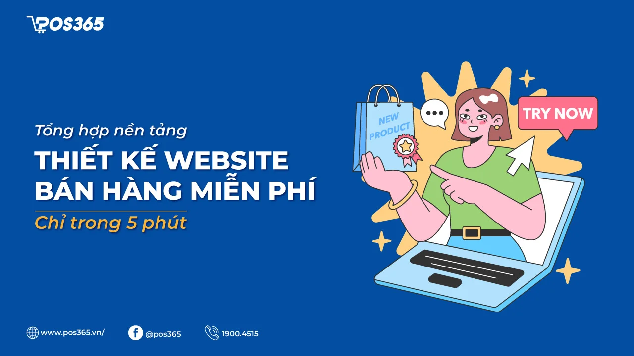 10+ nền tảng thiết kế website bán hàng miễn phí dễ dàng thao tác trong 5 phút