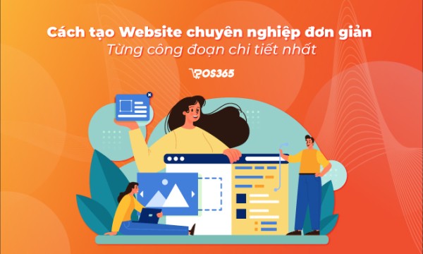 Cách tạo website chuyên nghiệp đơn giản chi tiết nhất