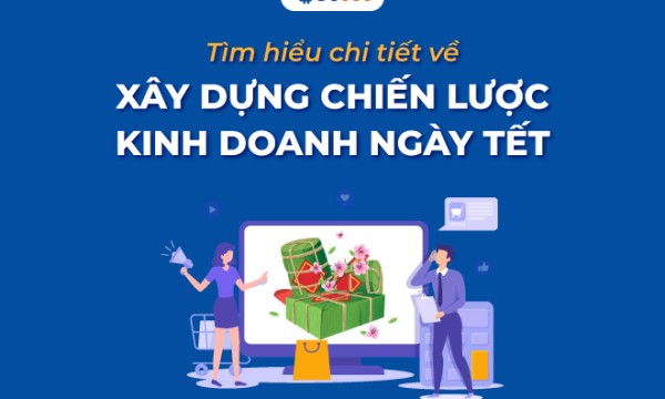 Tìm hiểu chi tiết về cách xây dựng chiến lược kinh doanh tết