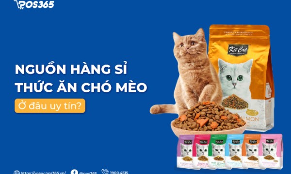 Nguồn hàng sỉ thức ăn chó mèo ở đâu uy tín?