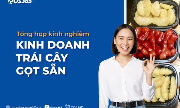 Tổng hợp những kinh nghiệm kinh doanh trái cây gọt sẵn