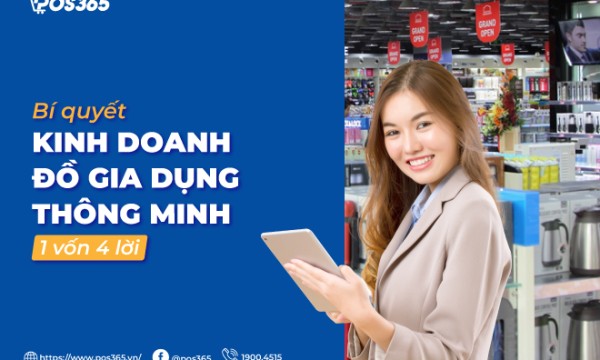 Bí quyết kinh doanh đồ gia dụng thông minh 1 vốn 4 lời