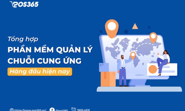 Top 5 phần mềm quản lý chuỗi cung ứng hàng đầu hiện nay