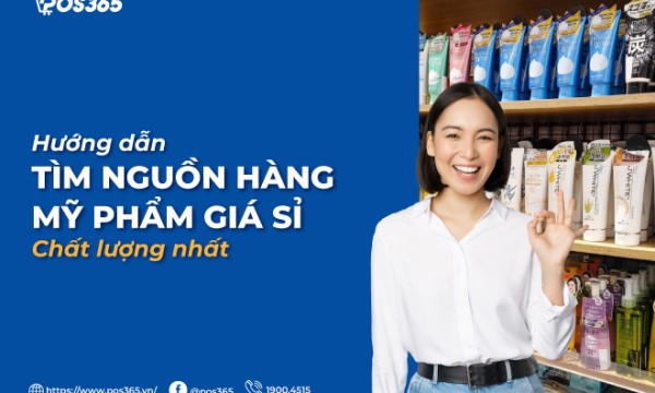 Hướng dẫn cách tìm nguồn hàng mỹ phẩm giá sỉ chất lượng nhất
