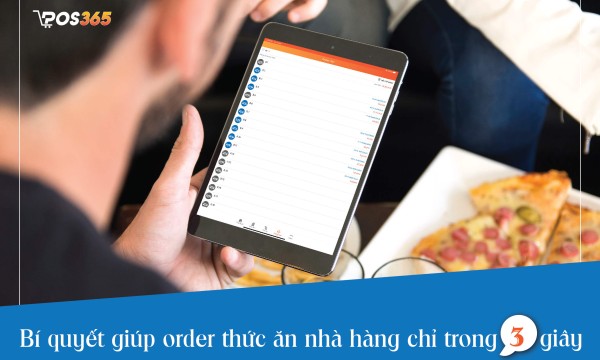 Bí quyết giúp order thức ăn nhà hàng chỉ trong 3 giây