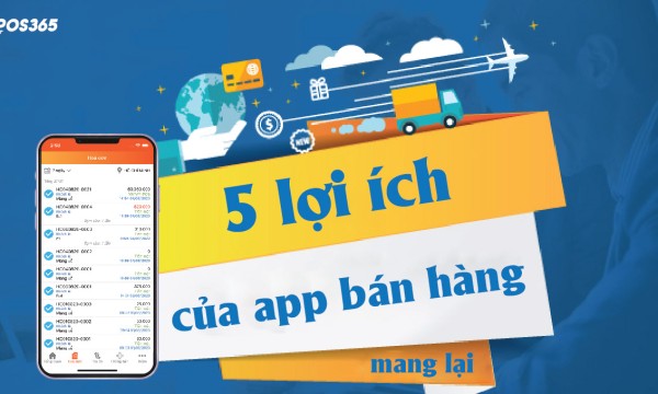 5 lợi ích của app quản lý đơn hàng mang lại