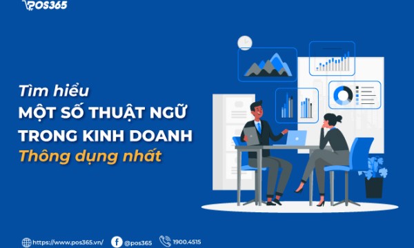 Tìm hiểu một số thuật ngữ trong kinh doanh thông dụng nhất