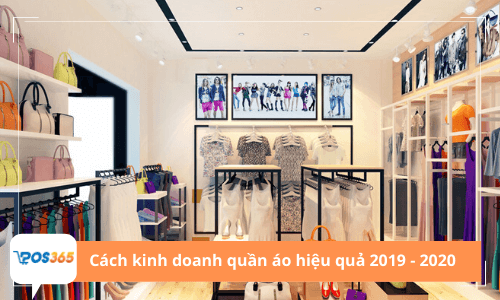 Cách kinh doanh quần áo hiệu quả mới nhất 2021