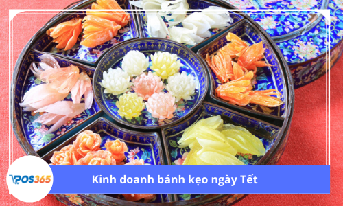 kinh doanh bánh kẹo ngày tết 2020