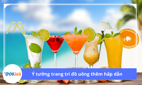 Cách trang trí nước uống cho quán cafe vô cùng đơn giản