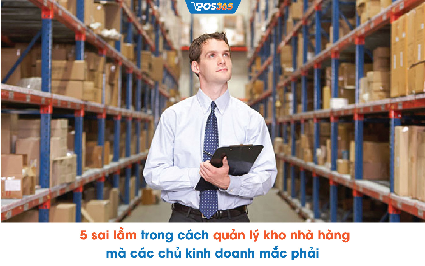 5 sai lầm quản lý kho nhà hàng mà chủ kinh doanh mắc phải