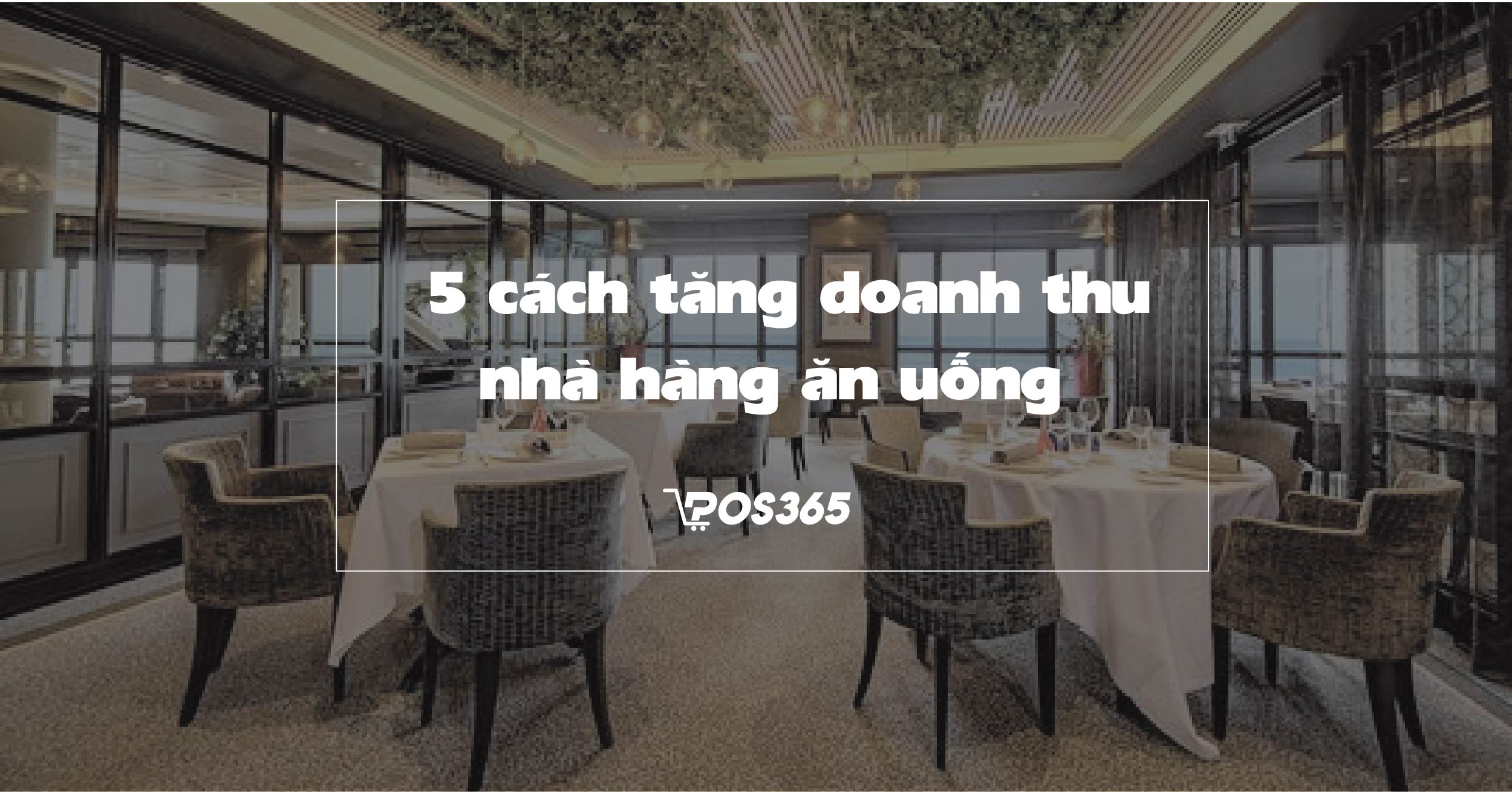 5 cách tăng doanh thu nhà hàng ăn uống