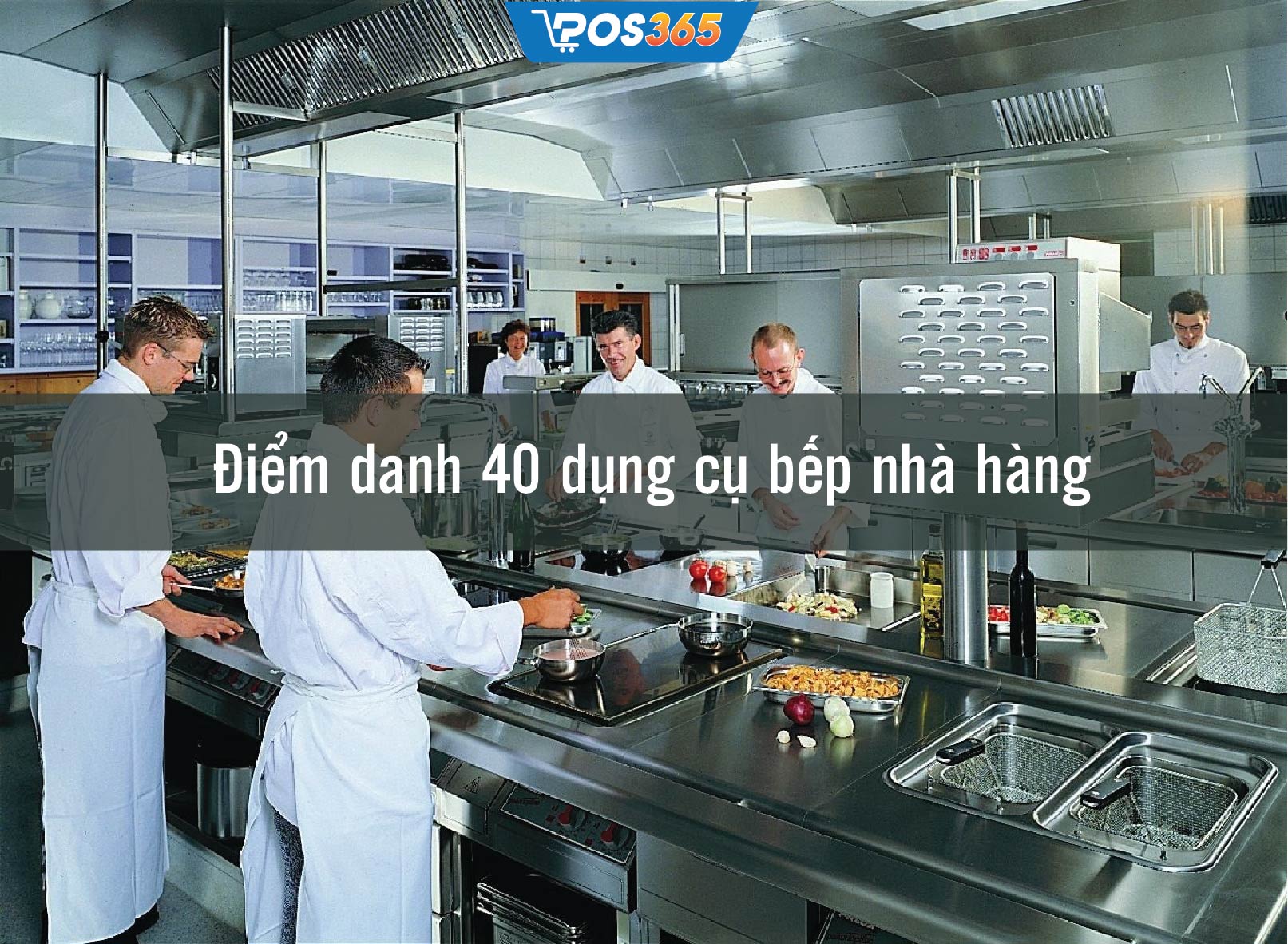 Điểm danh 40 dụng cụ bếp nhà hàng