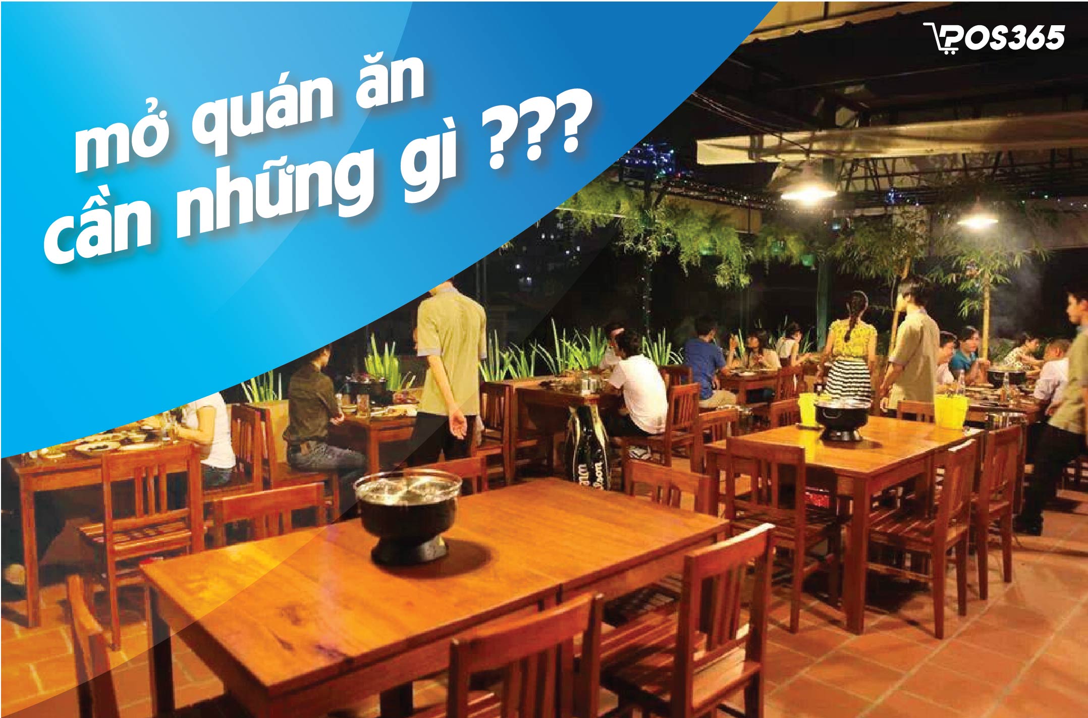 Muốn mở quán ăn cần chuẩn bị những gì?