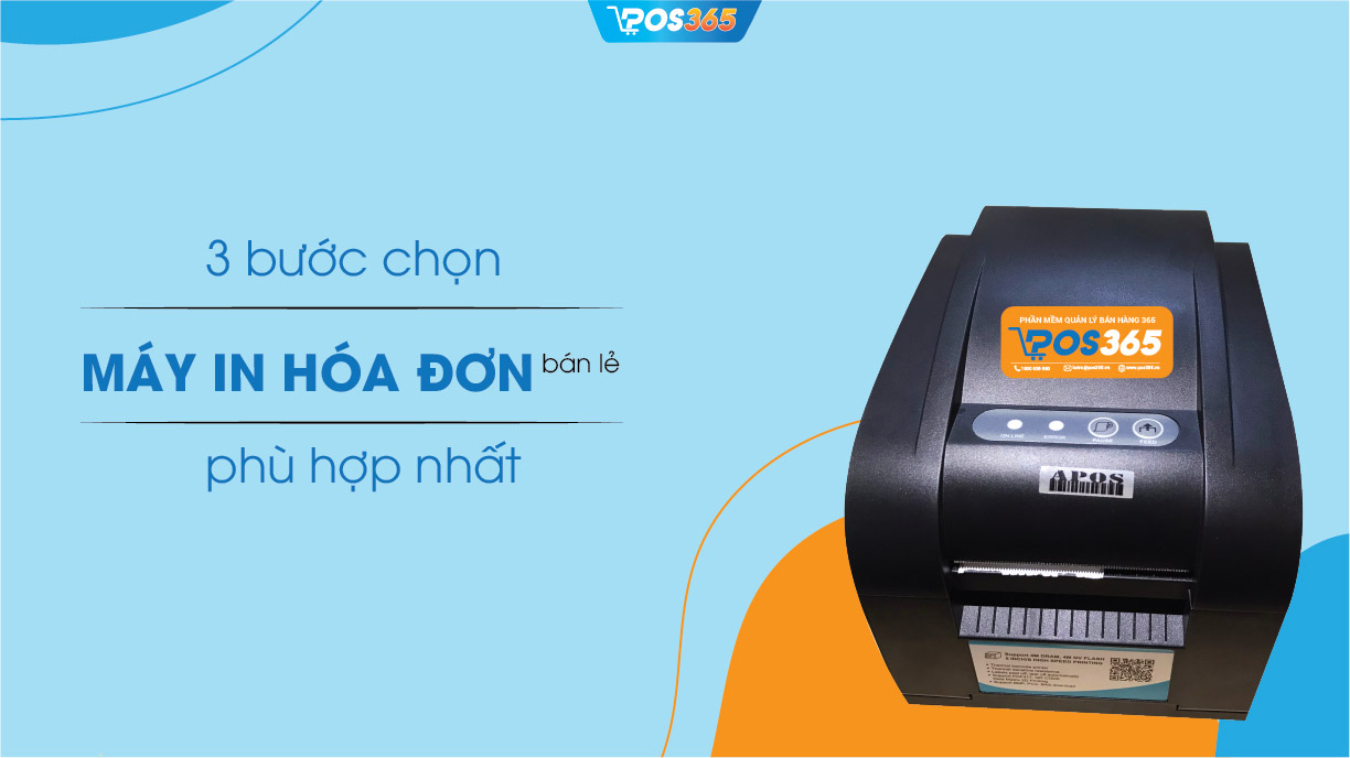 3 bước chọn máy in hóa đơn bán lẻ phù hợp nhất