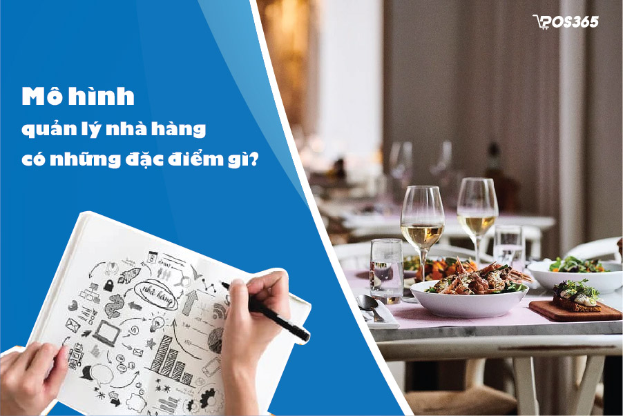 Mô hình quản lý nhà hàng có những đặc điểm gì?