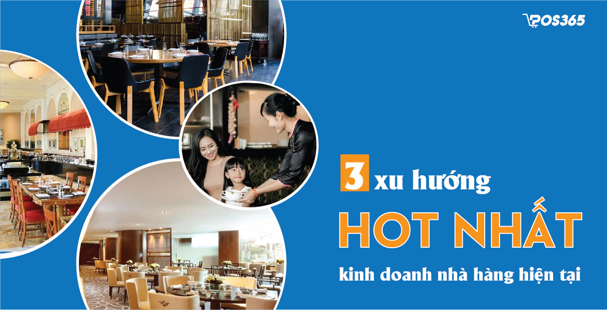 3 xu hướng HOT nhất khi kinh doanh nhà hàng hiện nay