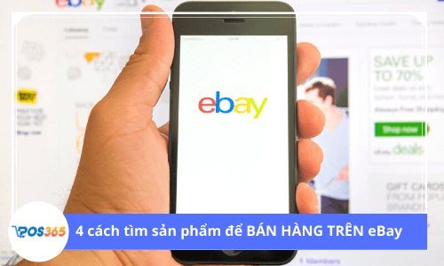 4 cách tìm sản phẩm để BÁN HÀNG TRÊN eBay và thu lợi nhuận