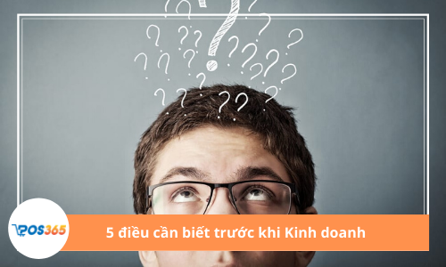 5 điều cần biết trước khi kinh doanh