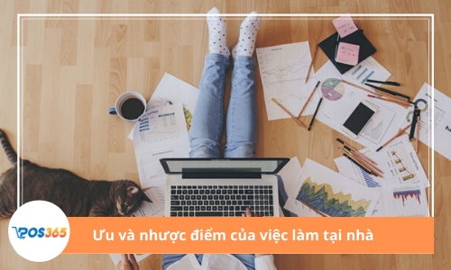 Ưu và nhược điểm của làm việc tại nhà là gì