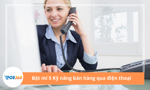 Bí mật kỹ năng bán hàng qua điện thoại nay đã được hé lộ