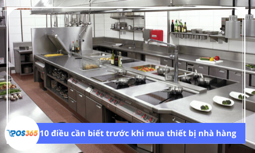 Top 10 điều cần biết trước khi mua thiết bị nhà hàng khách sạn Top 10 điều cần biết trước khi mua thiết bị nhà hàng khách sạn