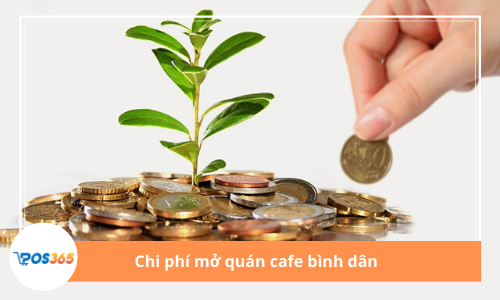 Chi phí mở quán cafe bình dân cần bao nhiêu vốn