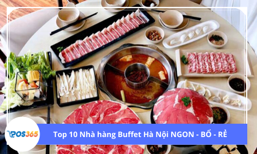 Top 10 Nhà hàng Buffet Hà Nội NGON - BỔ - RẺ