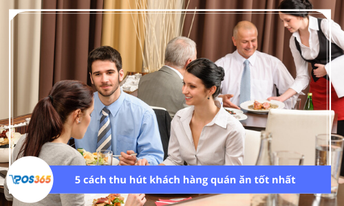 5 cách thu hút khách hàng quán ăn tốt nhất