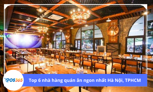 Top 6 nhà hàng quán ăn ngon nhất Hà Nội, TPHCM