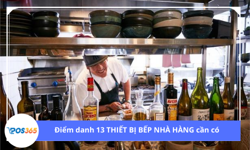 Điểm danh 13 THIẾT BỊ BẾP NHÀ HÀNG cần có