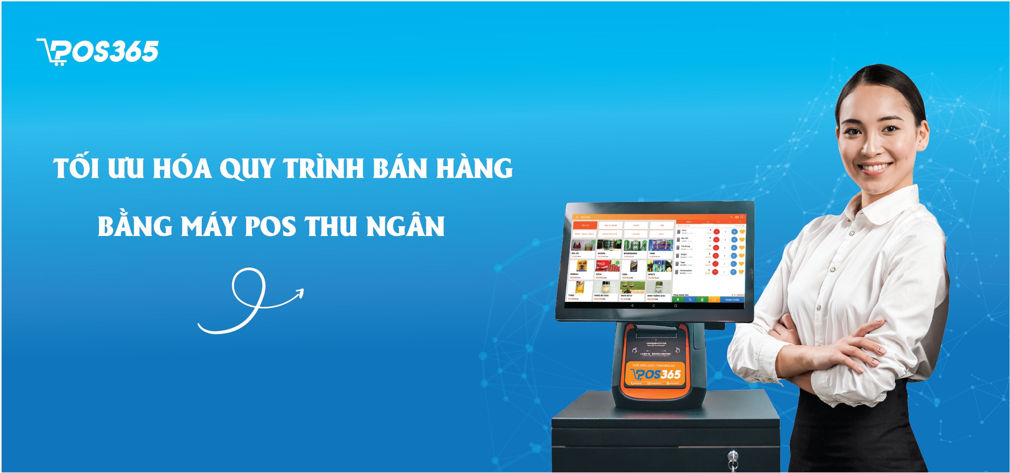Tối ưu hóa quy trình bán hàng bằng máy pos thu ngân
