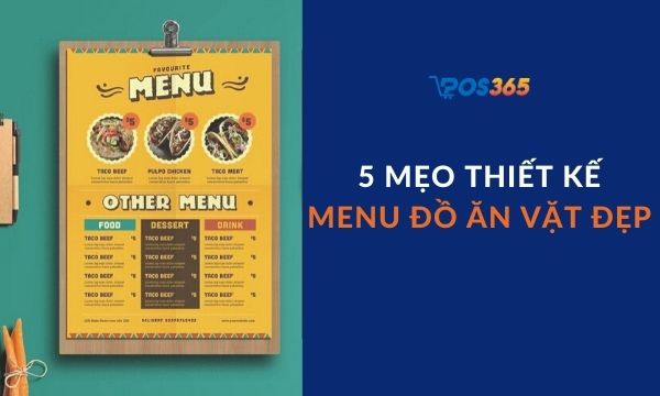 Bật mí 20+ mẫu thiết kế menu quán ăn vặt ấn tượng nhất hiện nay