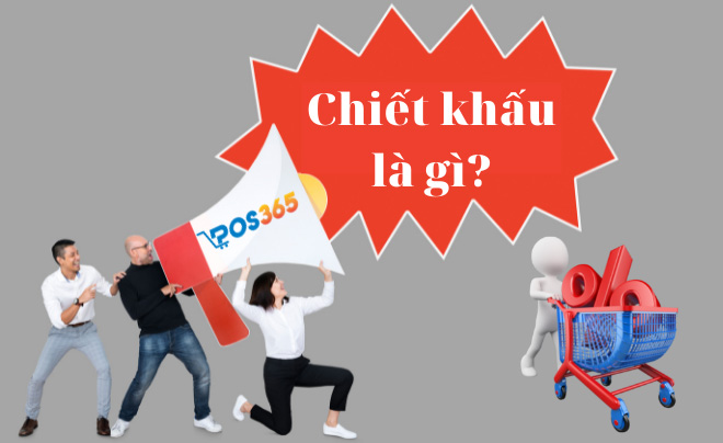 Chiết khấu là gì? Những thông tin về chiết khấu trong kinh doanh