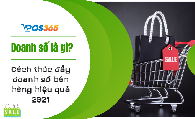Doanh số là gì? Cách thúc đẩy doanh số bán hàng hiệu quả 2023