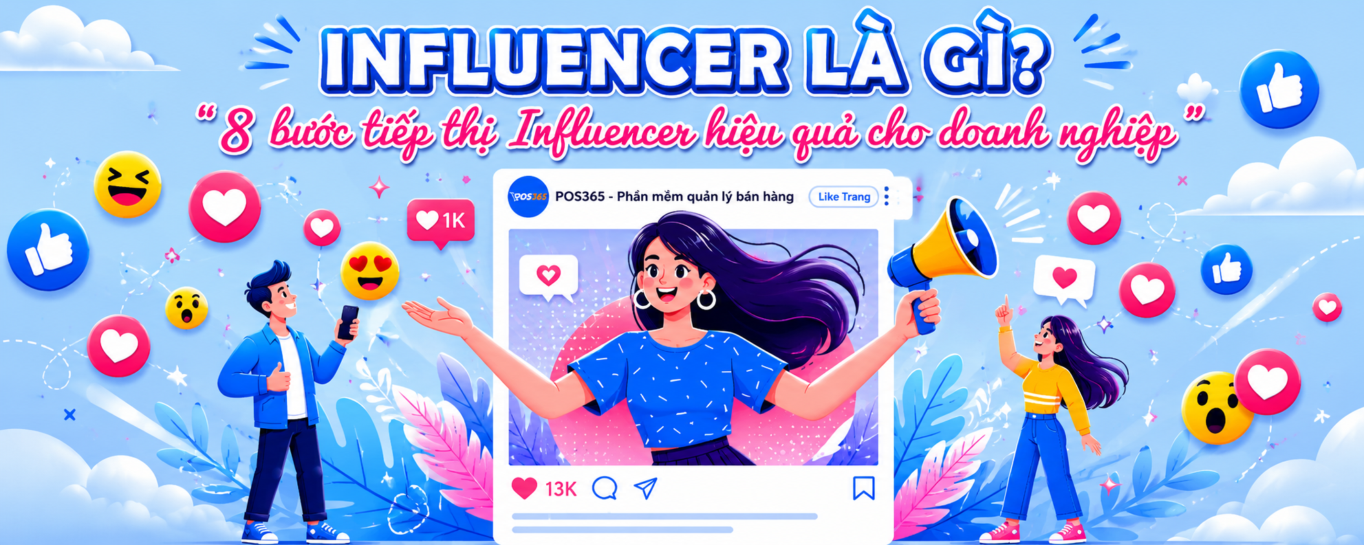 Influencer là gì? 8 bước tiếp thị qua người có ảnh hưởng