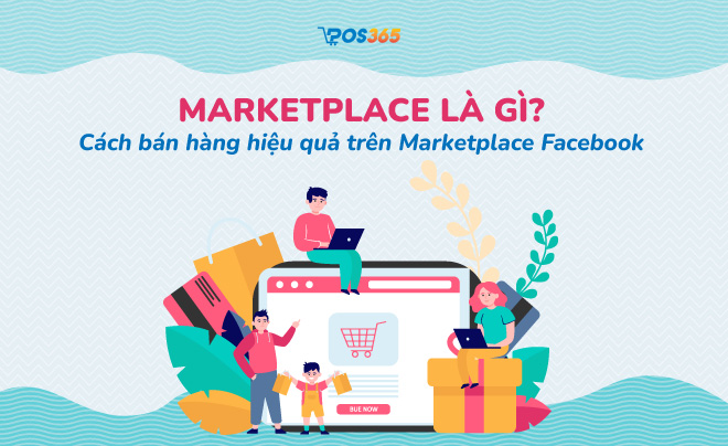 Marketplace là gì? Cách bán hàng trên Marketplace Facebook