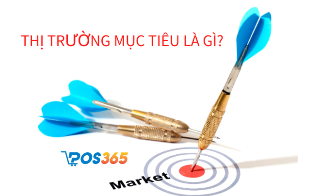 Thị trường mục tiêu là gì?