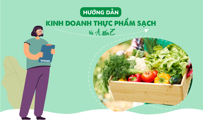 Cách kinh doanh cửa hàng thực phẩm sạch từ A đến Z